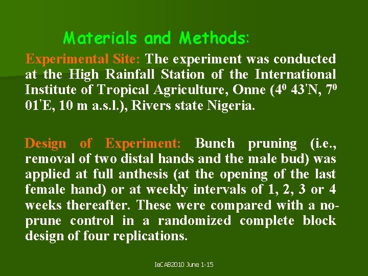 Materials and Methods: Experimental Site: The experiment was conducted at the High Rainfall Station