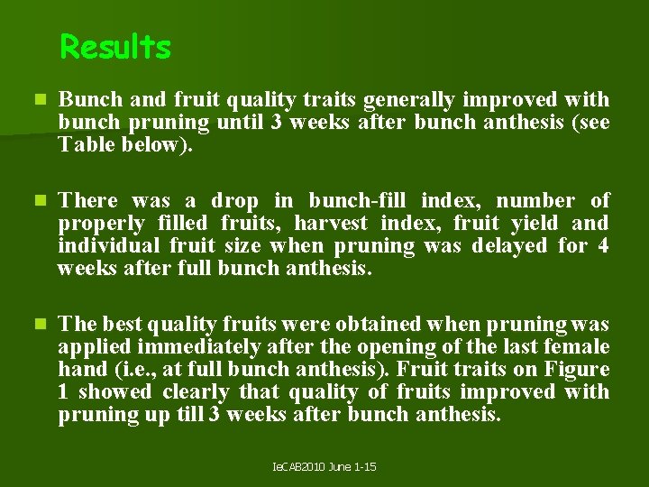 Results n Bunch and fruit quality traits generally improved with bunch pruning until 3