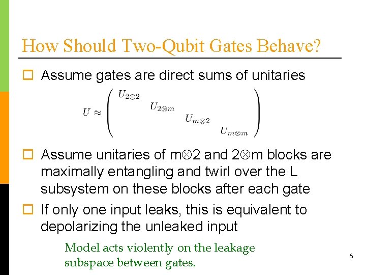 How Should Two-Qubit Gates Behave? o Assume gates are direct sums of unitaries o