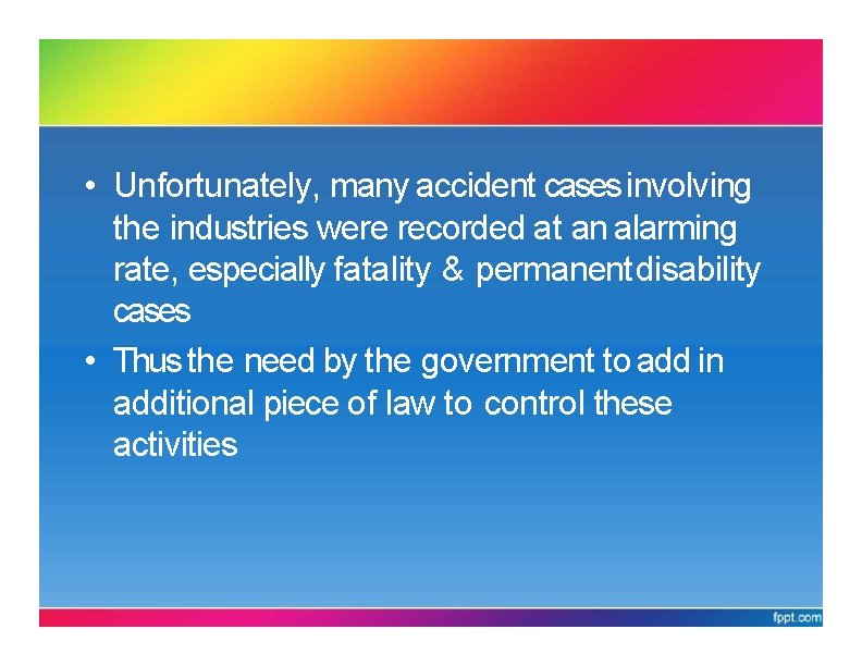 FMA 1967 APPLICATION • Unfortunately, many accident cases involving the industries were recorded at