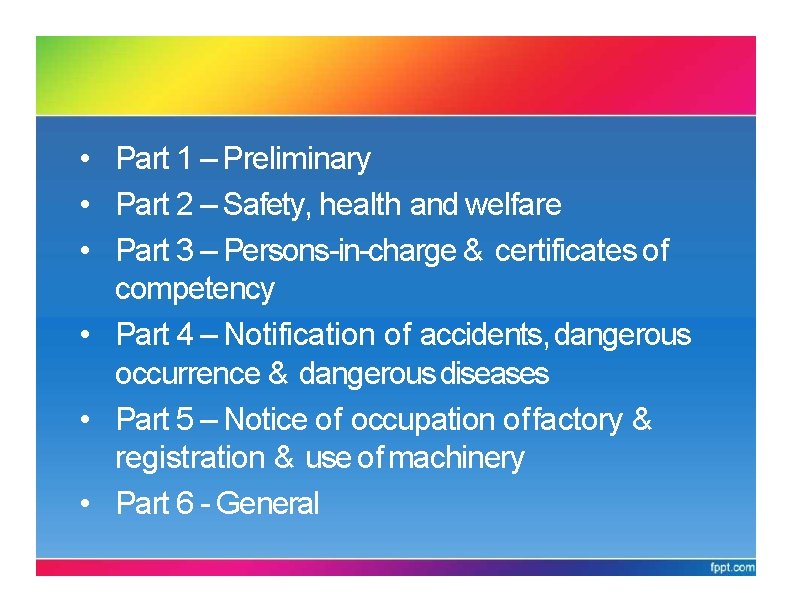 FMA 1967 Arrangements • Part 1 – Preliminary • Part 2 – Safety, health
