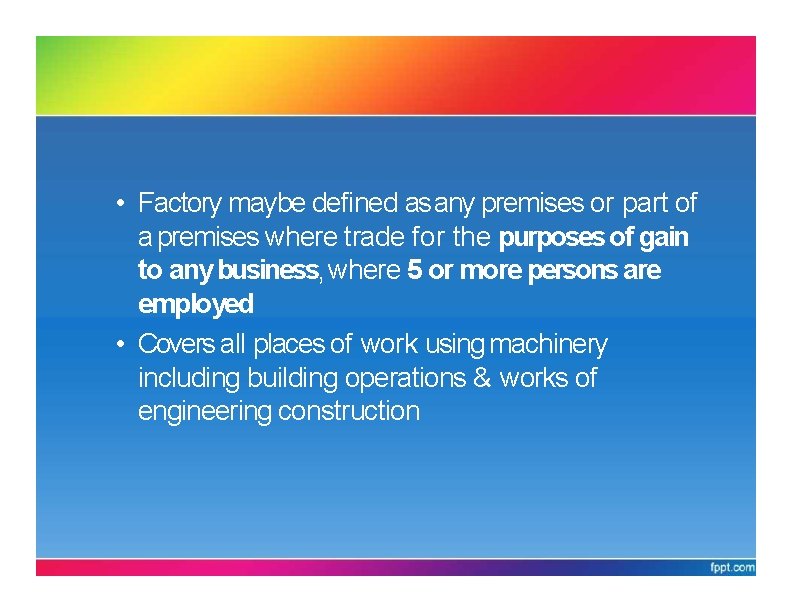 PARTI: PRELIMINARY • Factory maybe defined as any premises or part of a premises