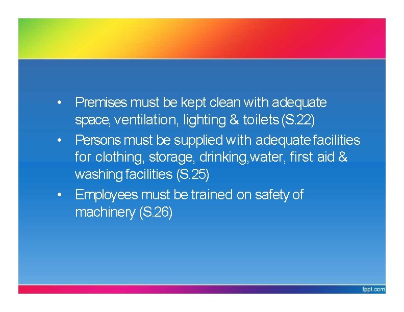 PARTII: SAFETY, HEALTHAND WELFARE • Premises must be kept clean with adequate space, ventilation,