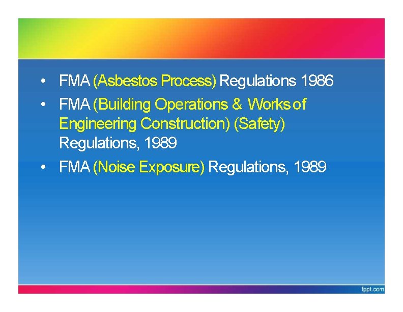 REGULATIONS UNDERFMA • FMA (Asbestos Process) Regulations 1986 • FMA (Building Operations & Works