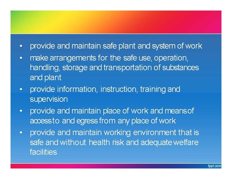 PARTIV: GENERALDUTIES OFEMPLOYER & SELF-EMPLOYED PERSONS • provide and maintain safe plant and system