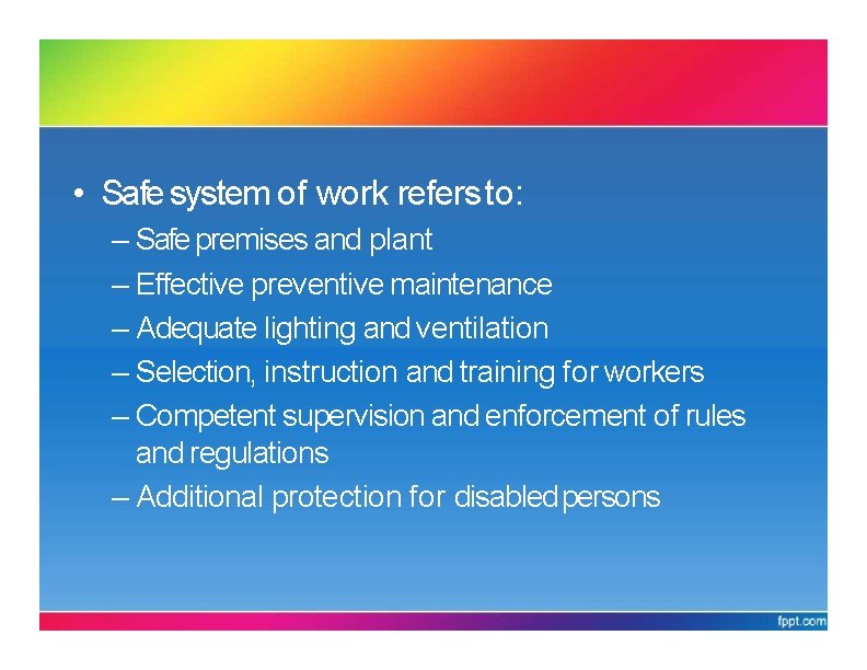 PARTIV: GENERALDUTIES OFEMPLOYER & SELF-EMPLOYED PERSONS • Safe system of work refers to: –
