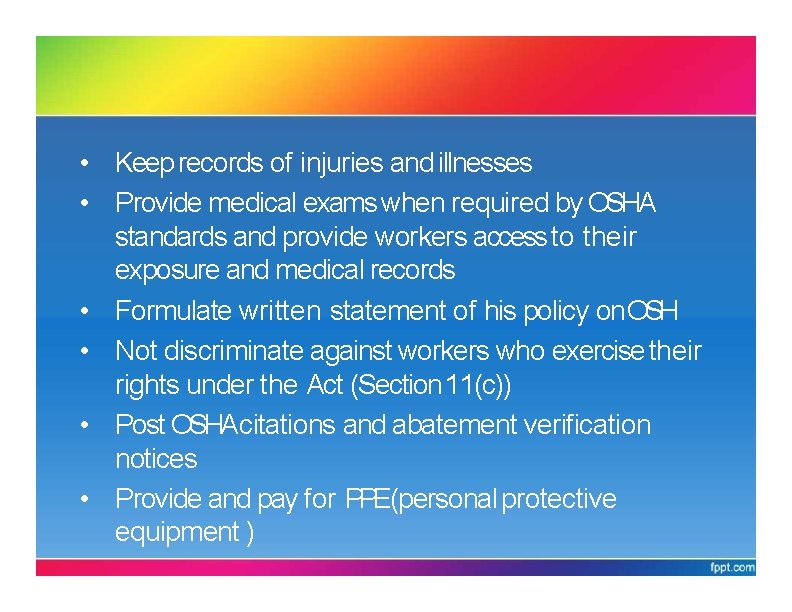 PARTIV: GENERALDUTIES OFEMPLOYER & SELF-EMPLOYED PERSONS • Keep records of injuries and illnesses •