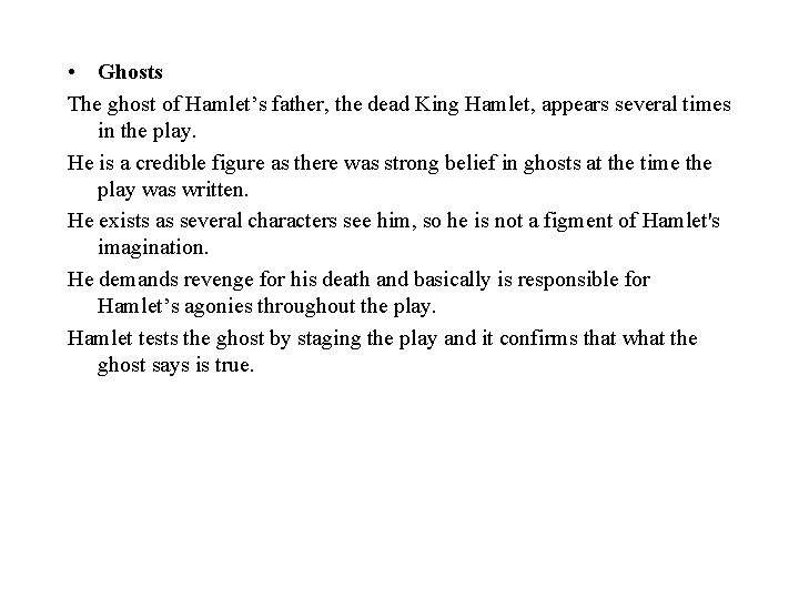  • Ghosts The ghost of Hamlet’s father, the dead King Hamlet, appears several