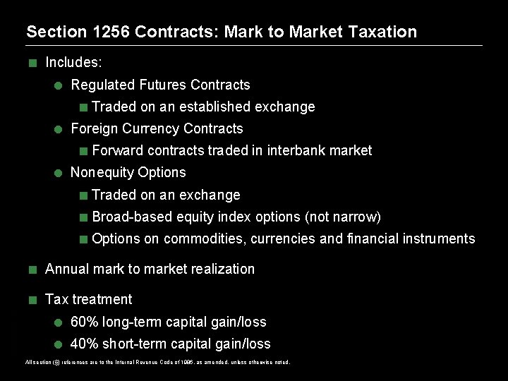 Section 1256 Contracts: Mark to Market Taxation < Includes: = Regulated Futures Contracts <Traded