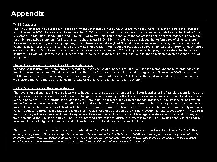 Appendix TASS Database The TASS database includes the net-of-fee performance of individual hedge funds