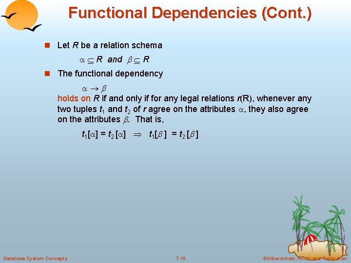 Functional Dependencies (Cont. ) n Let R be a relation schema R and R Functional Dependencies (Cont. ) n Let R be a relation schema R and R