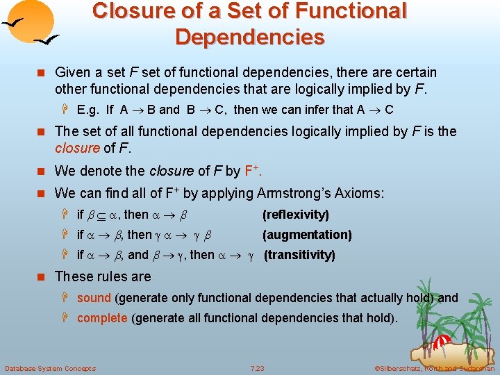 Closure of a Set of Functional Dependencies n Given a set F set of