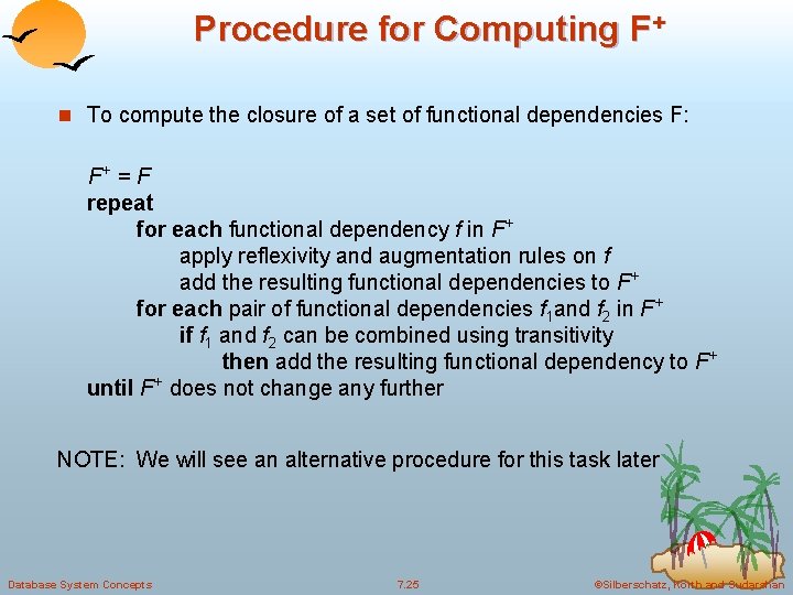 Procedure for Computing F+ n To compute the closure of a set of functional