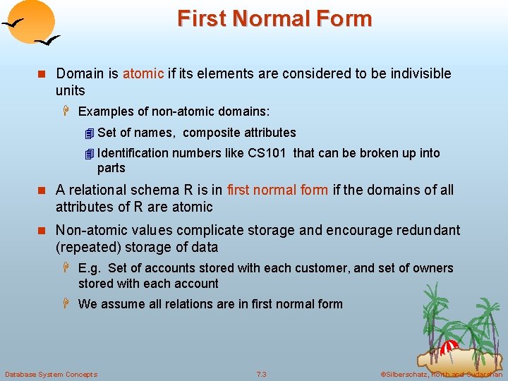 First Normal Form n Domain is atomic if its elements are considered to be First Normal Form n Domain is atomic if its elements are considered to be