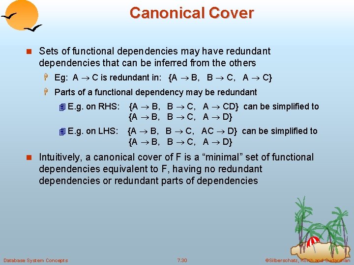 Canonical Cover n Sets of functional dependencies may have redundant dependencies that can be Canonical Cover n Sets of functional dependencies may have redundant dependencies that can be