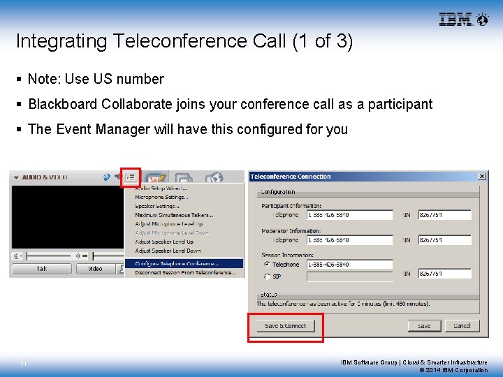 Integrating Teleconference Call (1 of 3) § Note: Use US number § Blackboard Collaborate