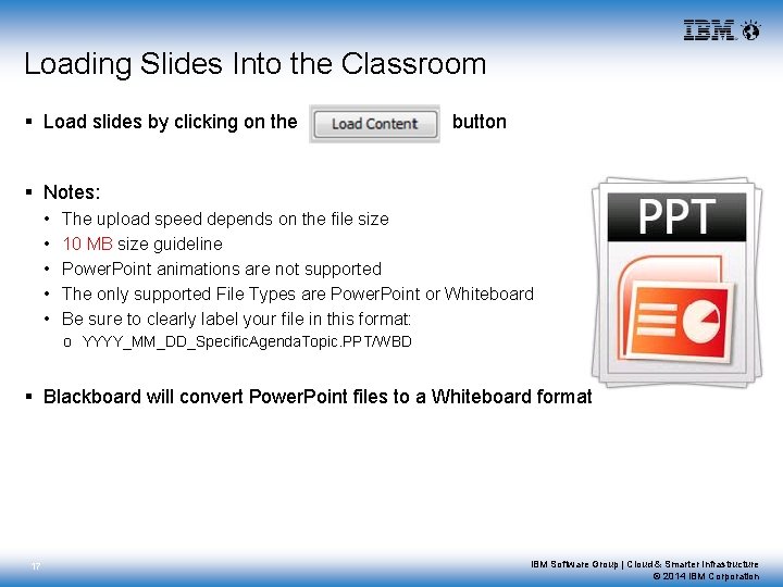 Loading Slides Into the Classroom § Load slides by clicking on the button §