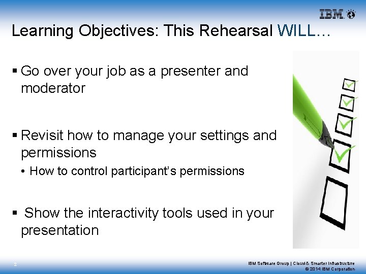 Learning Objectives: This Rehearsal WILL… § Go over your job as a presenter and