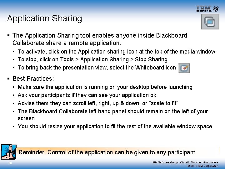 Application Sharing § The Application Sharing tool enables anyone inside Blackboard Collaborate share a
