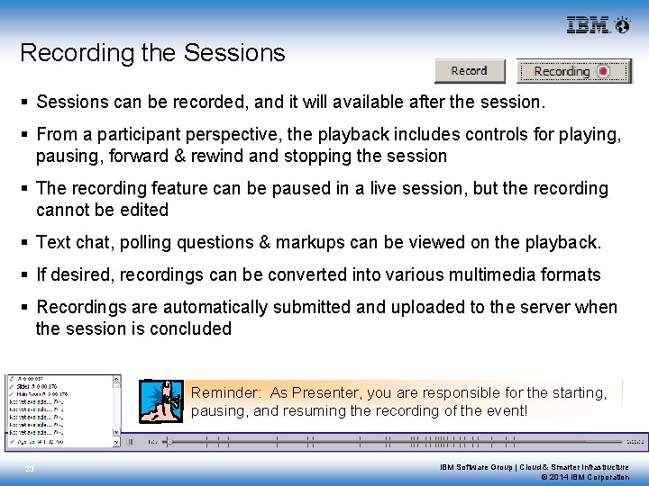 Recording the Sessions § Sessions can be recorded, and it will available after the