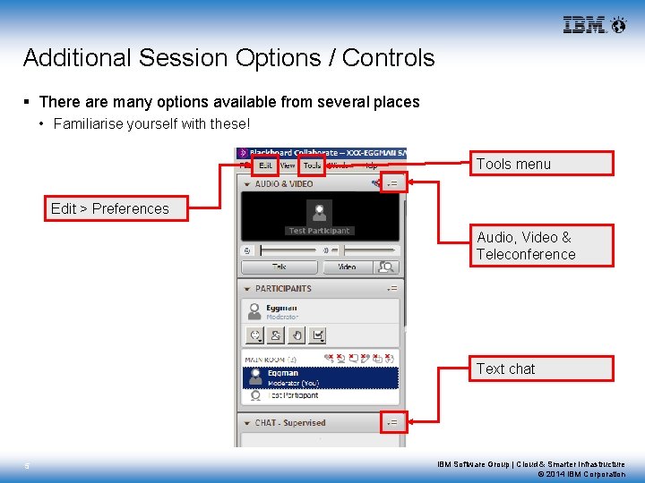 Additional Session Options / Controls § There are many options available from several places