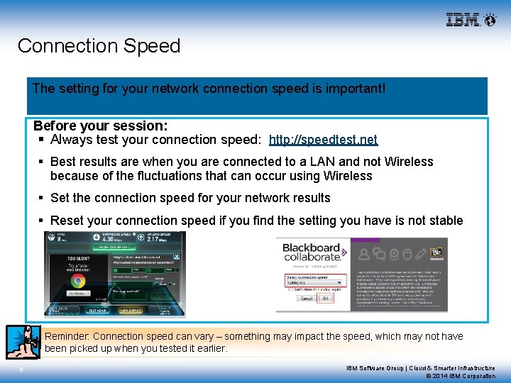 Connection Speed The setting for your network connection speed is important! Before your session: