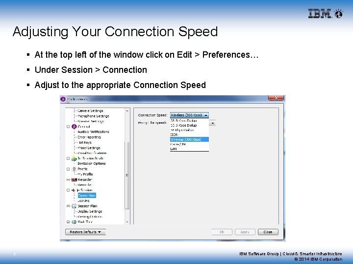 Adjusting Your Connection Speed § At the top left of the window click on