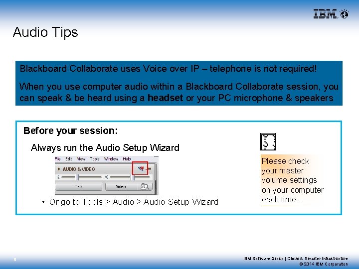 Audio Tips Blackboard Collaborate uses Voice over IP – telephone is not required! When