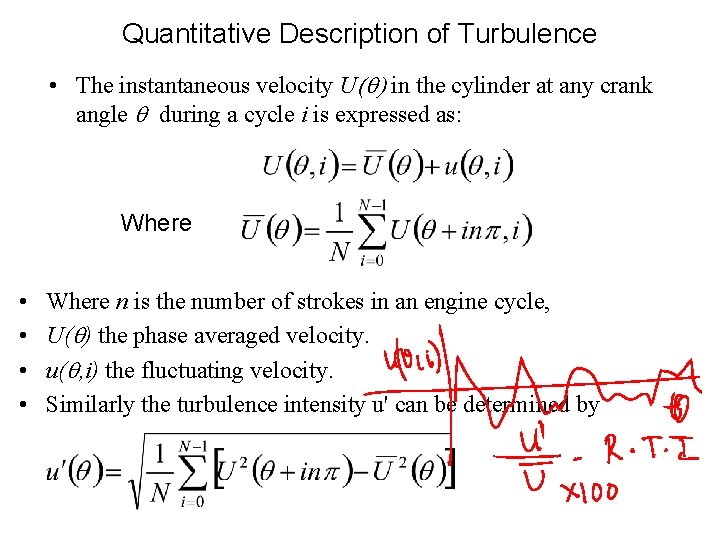 Quantitative Description of Turbulence • The instantaneous velocity U(q) in the cylinder at any