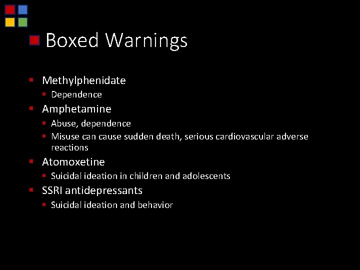 Boxed Warnings § Methylphenidate § Dependence § Amphetamine § Abuse, dependence § Misuse can