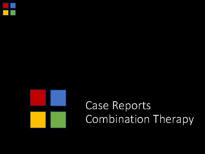 Case Reports Combination Therapy 