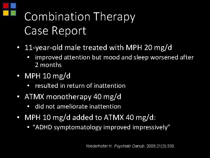 Combination Therapy Case Report • 11 -year-old male treated with MPH 20 mg/d •