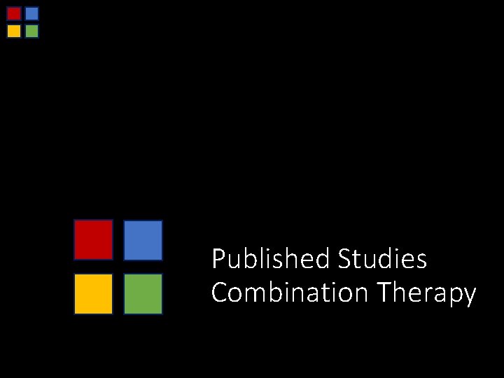 Published Studies Combination Therapy 