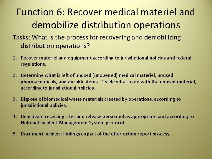 Function 6: Recover medical materiel and demobilize distribution operations Tasks: What is the process