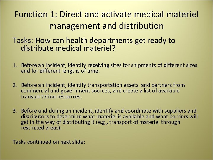 Function 1: Direct and activate medical materiel management and distribution Tasks: How can health