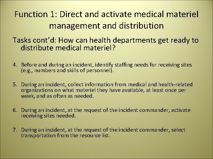 Function 1: Direct and activate medical materiel management and distribution Tasks cont’d: How can