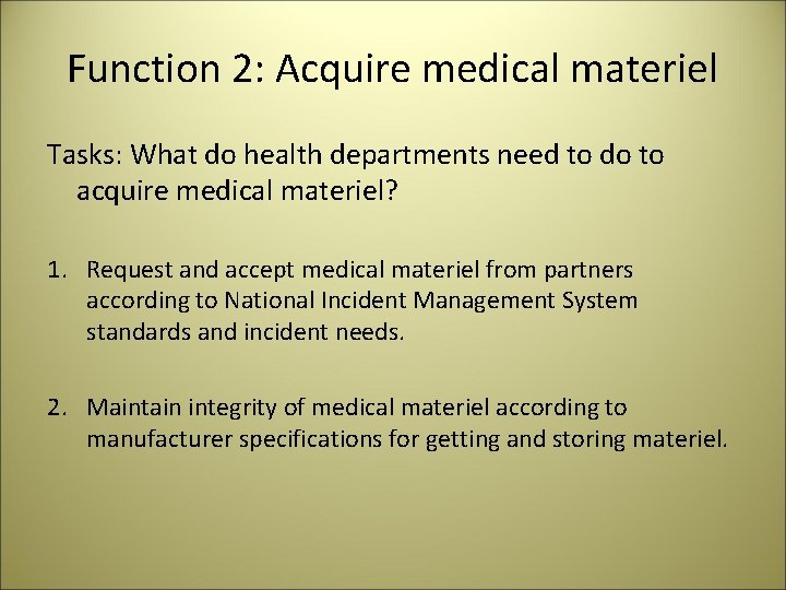Function 2: Acquire medical materiel Tasks: What do health departments need to do to