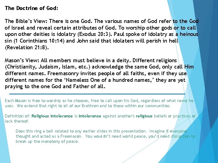 The Doctrine of God: The Bible’s View: There is one God. The various names