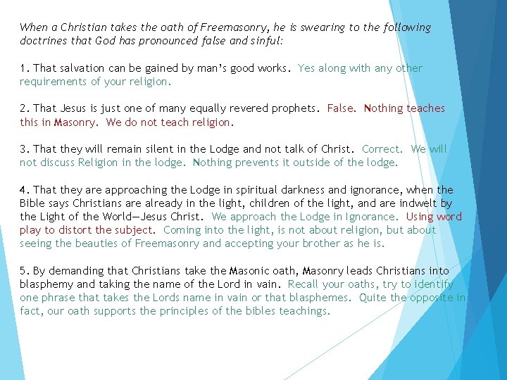 When a Christian takes the oath of Freemasonry, he is swearing to the following