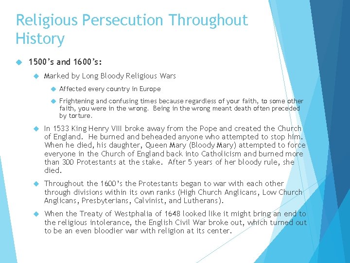 Religious Persecution Throughout History 1500’s and 1600’s: Marked by Long Bloody Religious Wars Affected