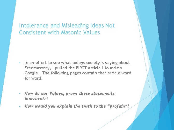 Intolerance and Misleading Ideas Not Consistent with Masonic Values • In an effort to