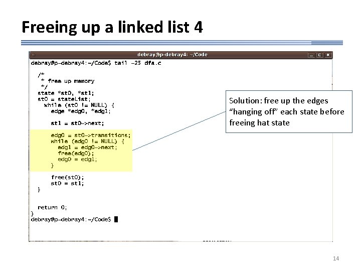 Freeing up a linked list 4 Solution: free up the edges “hanging off” each