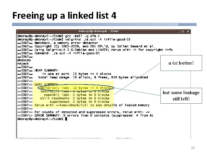 Freeing up a linked list 4 a lot better! but some leakage still left!