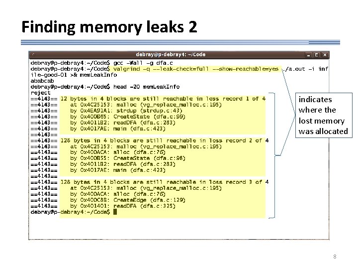 Finding memory leaks 2 indicates where the lost memory was allocated 8 