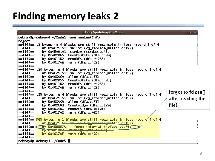 Finding memory leaks 2 forgot to fclose() after reading the file! 9 