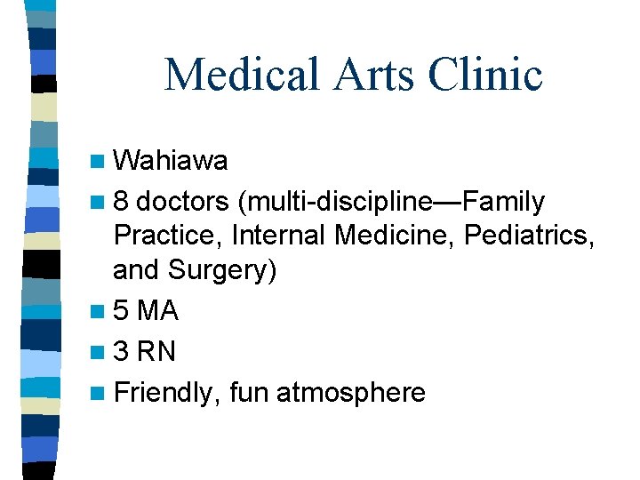 Medical Arts Clinic n Wahiawa n 8 doctors (multi-discipline—Family Practice, Internal Medicine, Pediatrics, and