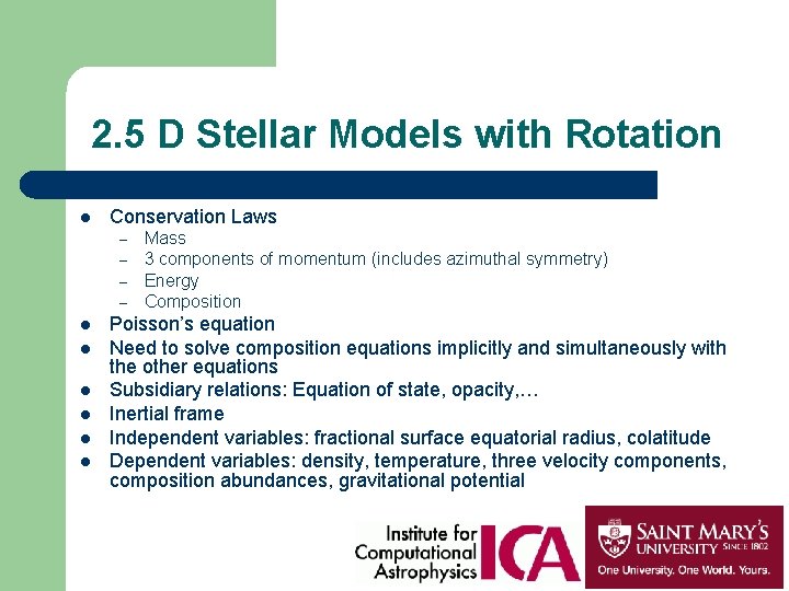 2. 5 D Stellar Models with Rotation l Conservation Laws – – l l
