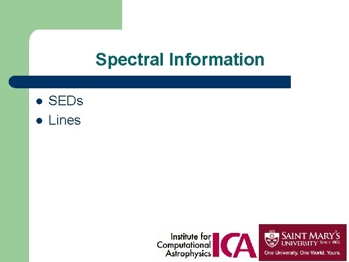 Spectral Information l l SEDs Lines 