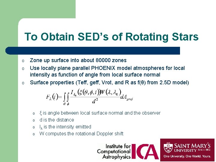 To Obtain SED’s of Rotating Stars o o o Zone up surface into about