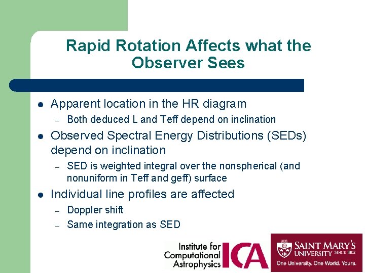 Rapid Rotation Affects what the Observer Sees l Apparent location in the HR diagram